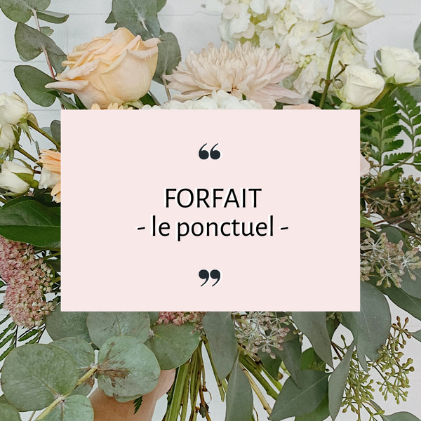 Forfait - Le Ponctuel ! (6 bouquets)